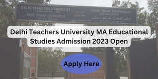 Delhi Teachers University MA Educational Studies Admission 2023 Open; Apply Till Aug 20